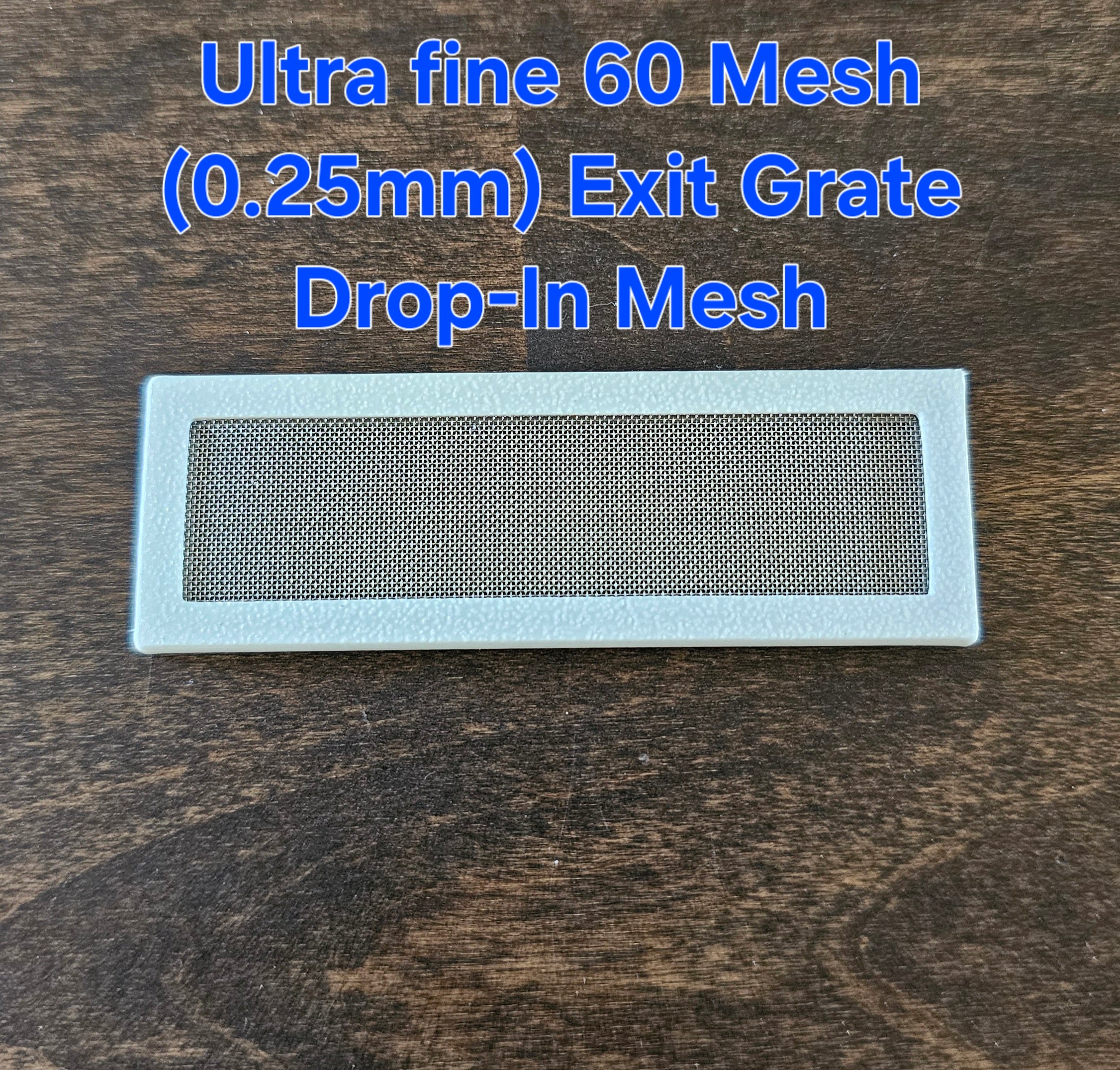 Exit Grate Drop-In Mesh – 60 Mesh (0.25mm) - COMING SOON